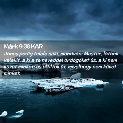 Picture 02 - Márk 9:38 KAR - János pedig felele néki, mondván: Mester, - Bible Verse Picture