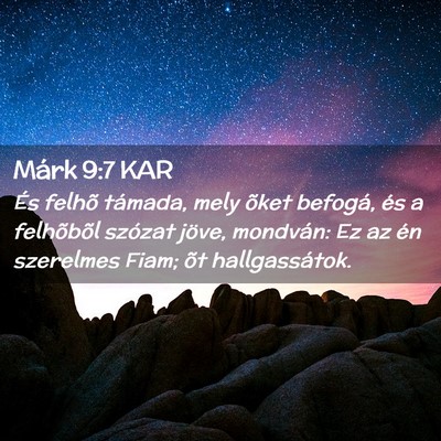 Picture 02 - Márk 9:7 KAR - És felhõ támada, mely õket befogá, és a - Bible Verse Picture