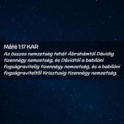 Picture 02 - Máté 1:17 KAR - Az összes nemzetség tehát Ábrahámtól - Bible Verse Picture