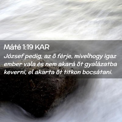Picture 02 - Máté 1:19 KAR - József pedig, az õ férje, mivelhogy igaz ember - Bible Verse Picture