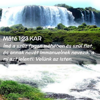 Picture 02 - Máté 1:23 KAR - Ímé a szûz fogan méhében és szûl fiat, és - Bible Verse Picture