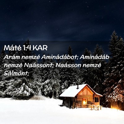 Picture 02 - Máté 1:4 KAR - Arám nemzé Aminádábot; Aminádáb nemzé - Bible Verse Picture