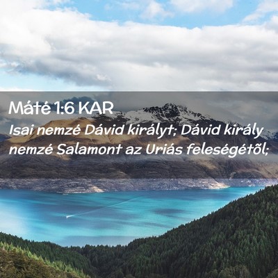 Picture 02 - Máté 1:6 KAR - Isai nemzé Dávid királyt; Dávid király - Bible Verse Picture