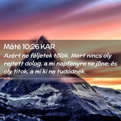 Picture 02 - Máté 10:26 KAR - Azért ne féljetek tõlök. Mert nincs oly - Bible Verse Picture