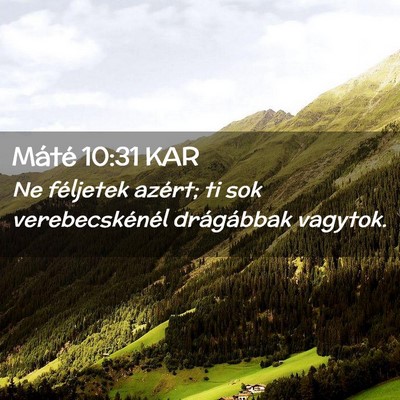 Picture 02 - Máté 10:31 KAR - Ne féljetek azért; ti sok verebecskénél - Bible Verse Picture