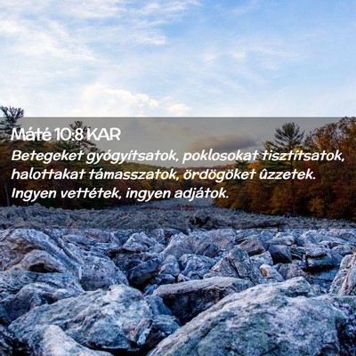 Picture 02 - Máté 10:8 KAR - Betegeket gyógyítsatok, poklosokat - Bible Verse Picture