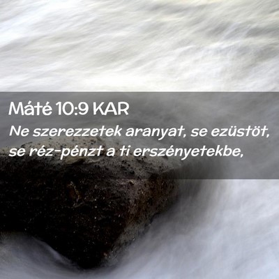 Picture 02 - Máté 10:9 KAR - Ne szerezzetek aranyat, se ezüstöt, se - Bible Verse Picture