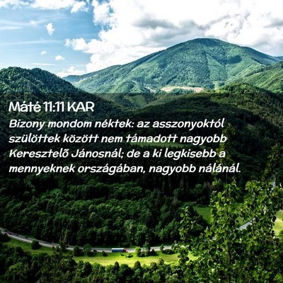Picture 02 - Máté 11:11 KAR - Bizony mondom néktek: az asszonyoktól - Bible Verse Picture