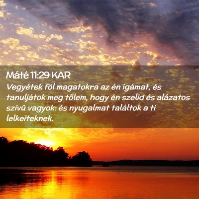 Picture 02 - Máté 11:29 KAR - Vegyétek föl magatokra az én igámat, és - Bible Verse Picture