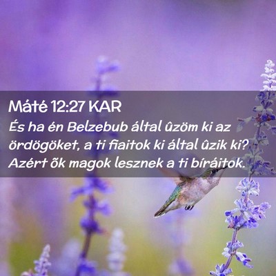 Picture 02 - Máté 12:27 KAR - És ha én Belzebub által ûzöm ki az - Bible Verse Picture
