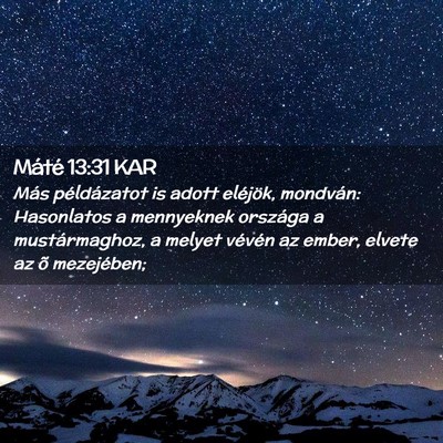 Picture 02 - Máté 13:31 KAR - Más példázatot is adott eléjök, mondván: - Bible Verse Picture