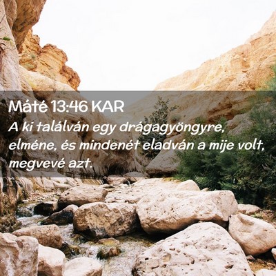 Picture 02 - Máté 13:46 KAR - A ki találván egy drágagyöngyre, elméne, és - Bible Verse Picture