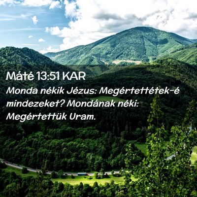 Picture 02 - Máté 13:51 KAR - Monda nékik Jézus: Megértettétek-é - Bible Verse Picture