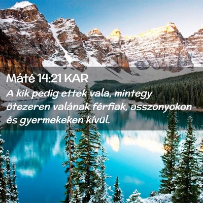 Picture 02 - Máté 14:21 KAR - A kik pedig ettek vala, mintegy ötezeren - Bible Verse Picture