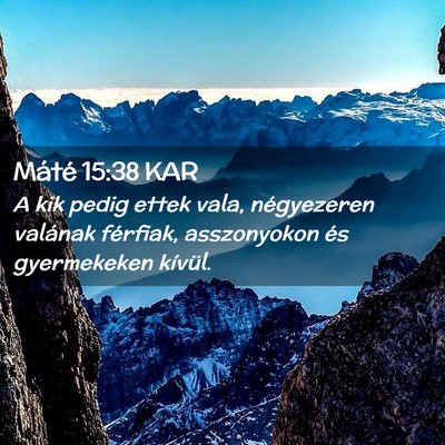 Picture 02 - Máté 15:38 KAR - A kik pedig ettek vala, négyezeren valának - Bible Verse Picture