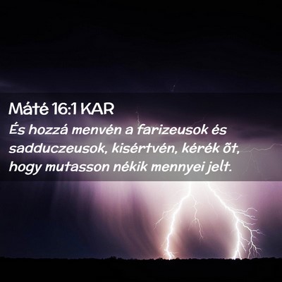 Picture 02 - Máté 16:1 KAR - És hozzá menvén a farizeusok és sadduczeusok, - Bible Verse Picture