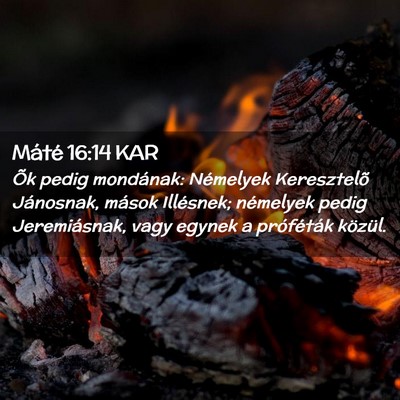 Picture 02 - Máté 16:14 KAR - Õk pedig mondának: Némelyek Keresztelõ - Bible Verse Picture
