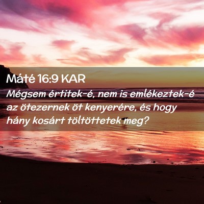Picture 02 - Máté 16:9 KAR - Mégsem értitek-é, nem is emlékeztek-é az - Bible Verse Picture