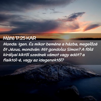 Picture 02 - Máté 17:25 KAR - Monda: Igen. És mikor beméne a házba, - Bible Verse Picture