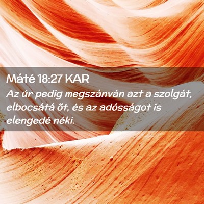 Picture 02 - Máté 18:27 KAR - Az úr pedig megszánván azt a szolgát, - Bible Verse Picture