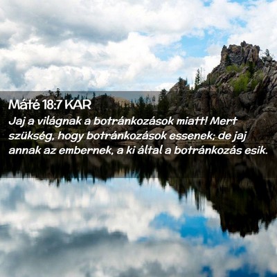 Picture 02 - Máté 18:7 KAR - Jaj a világnak a botránkozások miatt! Mert - Bible Verse Picture
