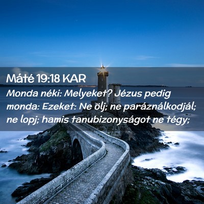 Picture 02 - Máté 19:18 KAR - Monda néki: Melyeket? Jézus pedig monda: - Bible Verse Picture