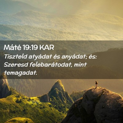 Picture 02 - Máté 19:19 KAR - Tiszteld atyádat és anyádat; és: Szeresd - Bible Verse Picture
