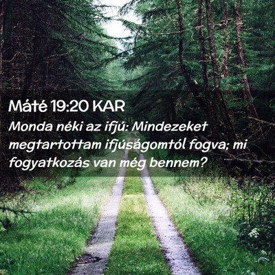 Picture 02 - Máté 19:20 KAR - Monda néki az ifjú: Mindezeket megtartottam - Bible Verse Picture