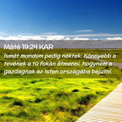 Picture 02 - Máté 19:24 KAR - Ismét mondom pedig néktek: Könnyebb a tevének - Bible Verse Picture