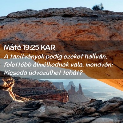 Picture 02 - Máté 19:25 KAR - A tanítványok pedig ezeket hallván, felettébb - Bible Verse Picture