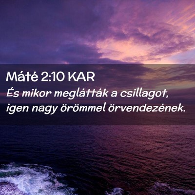 Picture 02 - Máté 2:10 KAR - És mikor meglátták a csillagot, igen nagy - Bible Verse Picture