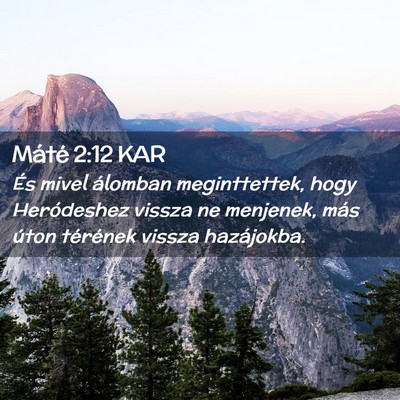 Picture 02 - Máté 2:12 KAR - És mivel álomban meginttettek, hogy Heródeshez - Bible Verse Picture