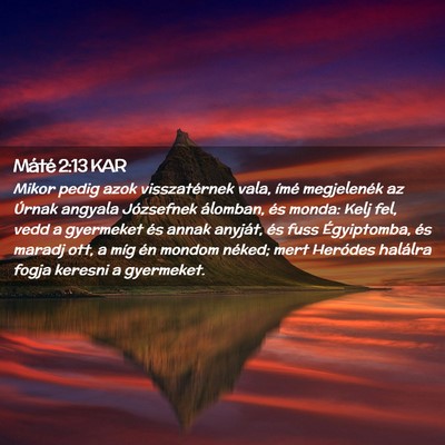 Picture 02 - Máté 2:13 KAR - Mikor pedig azok visszatérnek vala, ímé - Bible Verse Picture