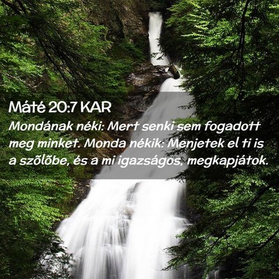 Picture 02 - Máté 20:7 KAR - Mondának néki: Mert senki sem fogadott meg - Bible Verse Picture