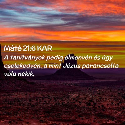 Picture 02 - Máté 21:6 KAR - A tanítványok pedig elmenvén és úgy - Bible Verse Picture