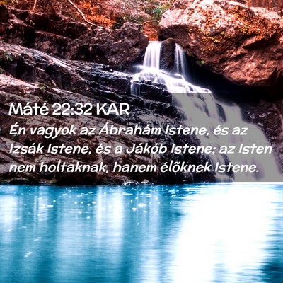 Picture 02 - Máté 22:32 KAR - Én vagyok az Ábrahám Istene, és az Izsák - Bible Verse Picture