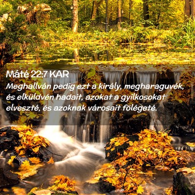 Picture 02 - Máté 22:7 KAR - Meghallván pedig ezt a király, megharaguvék, - Bible Verse Picture