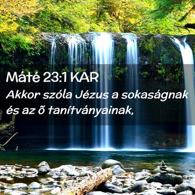 Picture 02 - Máté 23:1 KAR - Akkor szóla Jézus a sokaságnak és az õ - Bible Verse Picture