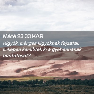 Picture 02 - Máté 23:33 KAR - Kígyók, mérges kígyóknak fajzatai, miképen - Bible Verse Picture