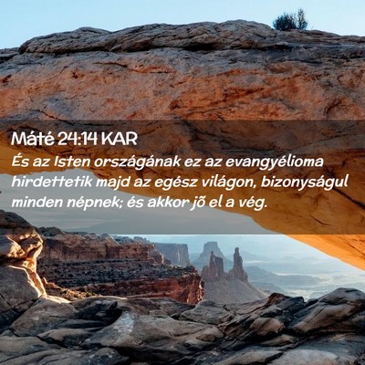 Picture 02 - Máté 24:14 KAR - És az Isten országának ez az evangyélioma - Bible Verse Picture