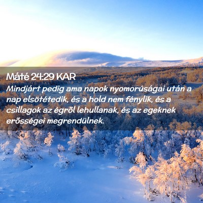 Picture 02 - Máté 24:29 KAR - Mindjárt pedig ama napok nyomorúságai után a - Bible Verse Picture