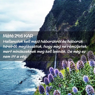 Picture 02 - Máté 24:6 KAR - Hallanotok kell majd háborúkról és háborúk - Bible Verse Picture