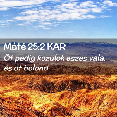 Picture 02 - Máté 25:2 KAR - Öt pedig közülök eszes vala, és öt - Bible Verse Picture