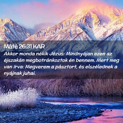 Picture 02 - Máté 26:31 KAR - Akkor monda nékik Jézus: Mindnyájan ezen az - Bible Verse Picture