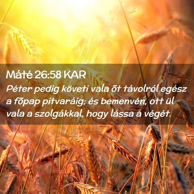 Picture 02 - Máté 26:58 KAR - Péter pedig követi vala õt távolról egész a - Bible Verse Picture