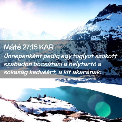 Picture 02 - Máté 27:15 KAR - Ünnepenként pedig egy foglyot szokott szabadon - Bible Verse Picture