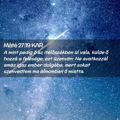 Picture 02 - Máté 27:19 KAR - A mint pedig õ az ítélõszékben ül vala, - Bible Verse Picture