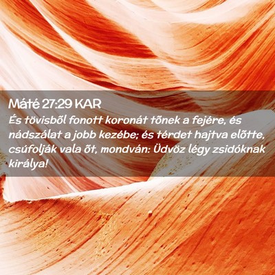 Picture 02 - Máté 27:29 KAR - És tövisbõl fonott koronát tõnek a fejére, - Bible Verse Picture