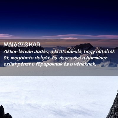 Picture 02 - Máté 27:3 KAR - Akkor látván Júdás, a ki õt elárulá, hogy - Bible Verse Picture