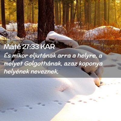 Picture 02 - Máté 27:33 KAR - És mikor eljutának arra a helyre, a melyet - Bible Verse Picture
